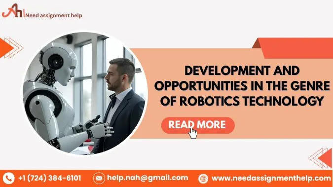 Development and Opportunities in The Genre of Robotics Technology